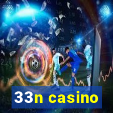 33n casino